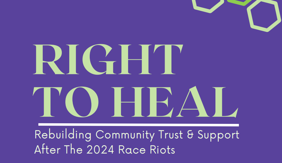Right to Heal: Rebuilding Community Trust & Support After The 2024 Race Riots